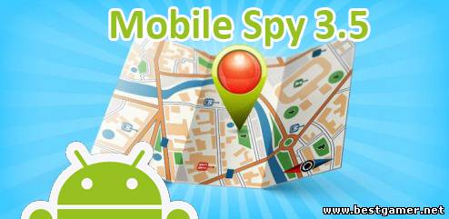 [Android 2.2] Телефонный шпион Mobile Spy 3.5 [ENG] (2013)