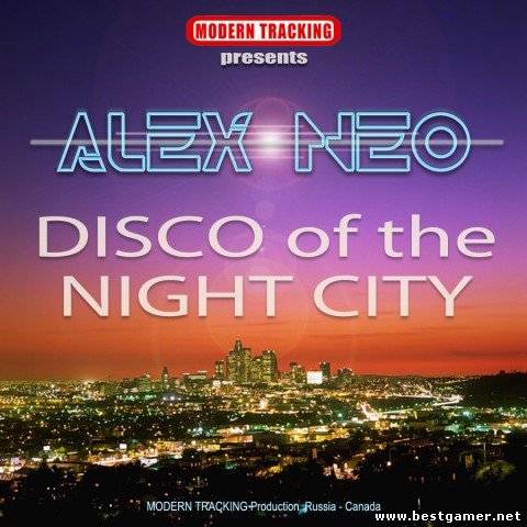 Modern Tracking & Alex Neo - Disco Of The Night City 2013 / MP3 / 320 kbps / Eurodance