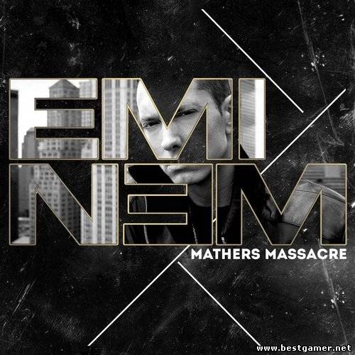 Eminem - Mathers Massacre 2013 / MP3 / 320 kbps / Rap, Hip-hop