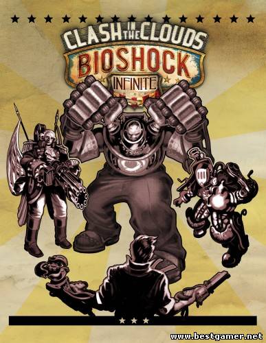 [DLC] BioShock Infinite: Clash in the Clouds + Update 1.1.22.46499  - Origins