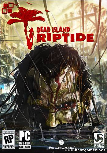 Dead Island: Riptide (Deep Silver &#92; Новый Диск) (RUS&#92;ENG&#92;MULTi8) [DL] [Steam-Rip] от R.G. Origins