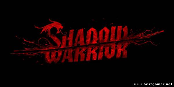 SHADOW WARRIOR -РЕЛИЗНЫЙ ТРЕЙЛЕР