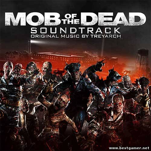 (OST) Call of Duty: Black Ops II Zombies - Mob of the Dead Soundtrack (2013) [MP3, 243 - 295 kbps]