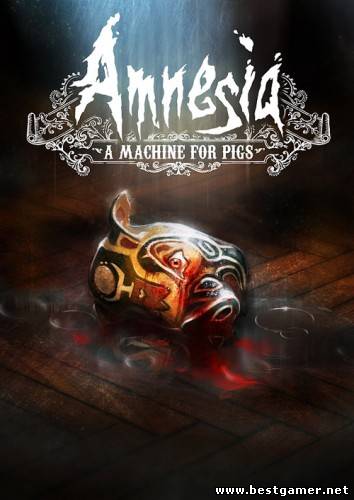 Amnesia: A Machine for Pigs (RUS/ENG/MULTi10) [L&#124;Steam-Rip]