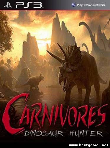 CARNIVORES DINOSAUR HUNTER HD (2013) [FULL][ENG] [PSN] [4.21+]