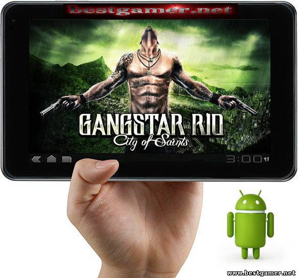 Gangstar Rio: City of Saints v1.1.4  [2013, RUS/RUS ] [Android ]