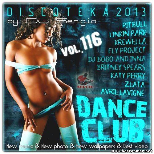 VA - Дискотека 2013 Dance Club Vol. 116 2013 / MP3 / 320 kbps / Pop, Dance, Trance, House, Dubstep