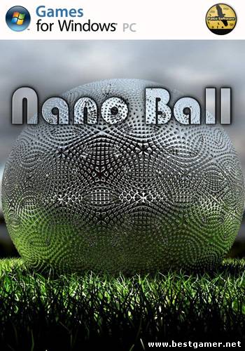 Nano Ball (2013) (FalcoWare) (ENG) [L] (2013) [ENG][L]