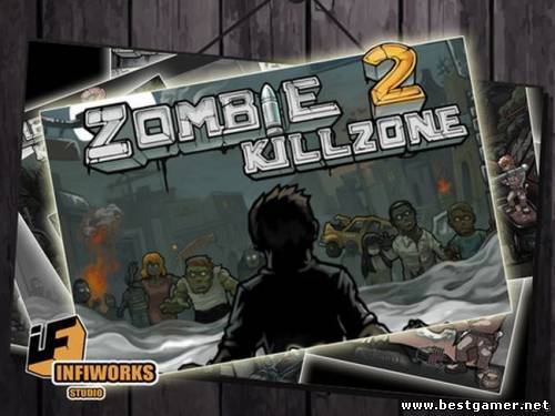 Zombie Kill Zone 2 - v1.0 (2012) [iOS 4.3] [ENG]