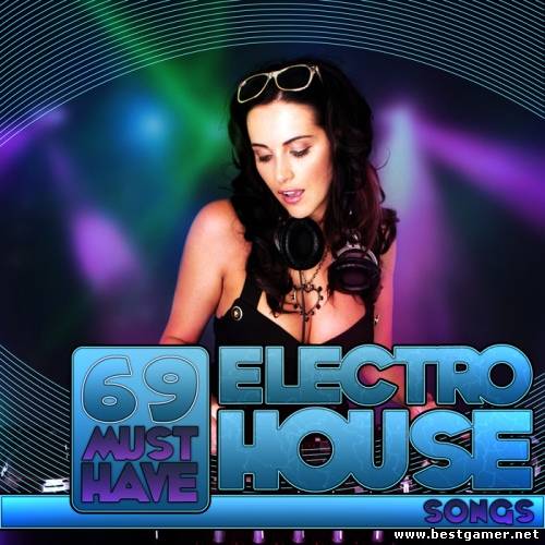 (House, Electro House) VA - 69 Must Have Electro House Songs (Future Sonic Media [10052318])