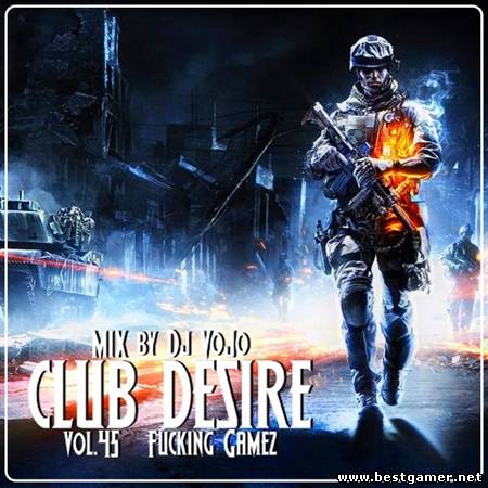 (House/Electro-House) Dj VoJo - CLUB DESIRE vol.45: Fucking Gamez - 2013, MP3, CBR 320 kbps