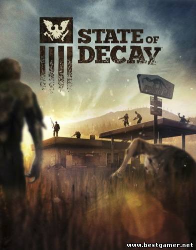 State of Decay (Microsoft) [Beta / Steam Early Access] (RUS/ENG) [RePack] от Heather