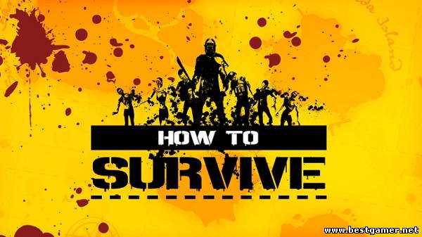 How To Survive (Update 1) (Multi5/ENG) [Repack] от z10yded