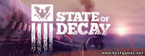 [Русификатор] State of Decay (Текст)