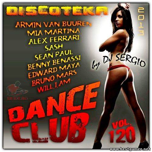 VA - Дискотека 2013 Dance Club Vol. 120 2013 / MP3