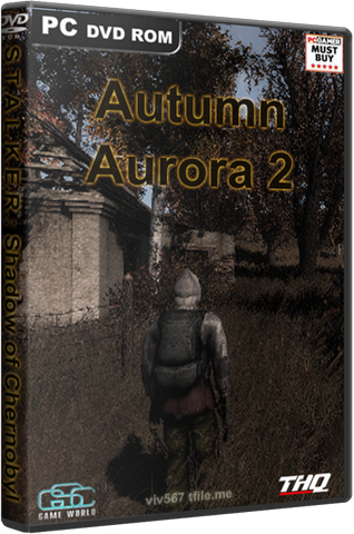 S.T.A.L.K.E.R.: Тень Чернобыля - Autumn Aurora / [2103, Мод]