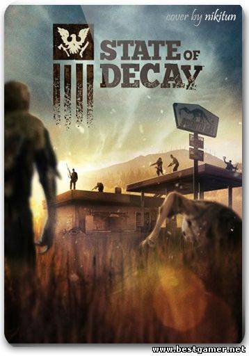 State of Decay + 1 DLC (v.1.4)[Steam-Rip]