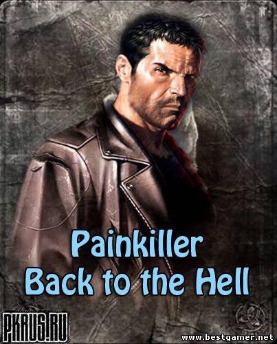 Painkiller: Возвращение в Ад / Painkiller: Back to the Hell [1.044] (2013) PC