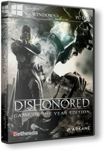 Dishonored - Game of the Year Edition  (RUS&#92;ENG&#92;MULTI5) [RePack] от xatab