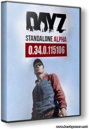 DayZ StandAlone v.0.34.0.115106 (0.34.0.115106) (2014) Пиратка