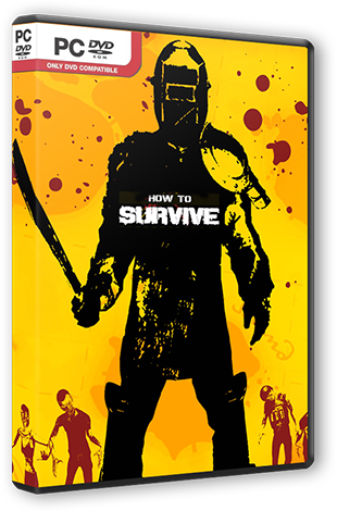 How To Survive [Update 5 + 4 DLC] (2013) PC &#124; RePack