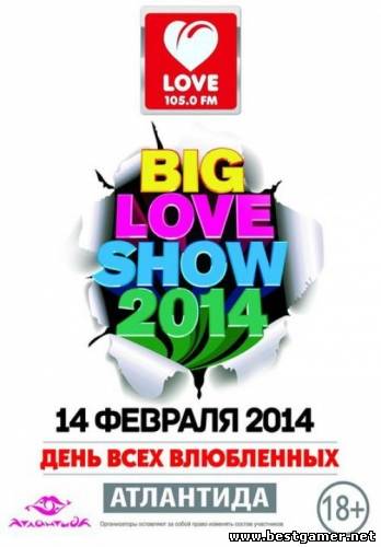 Big Love Show [2014, Концерт, SATRip]