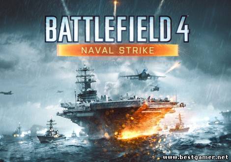 Battlefield 4 Premium [DLC] [Naval Strike][2013] [RUS] [4.40+]