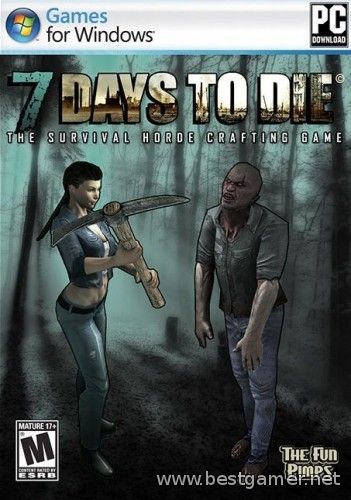 7 Days To Die. Steam Edition  [P / Steam Early Access] {Alpha 7.11}