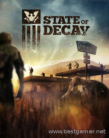 State of Decay (14.5.28.1775/2 DLC)[Repack] от z10yded