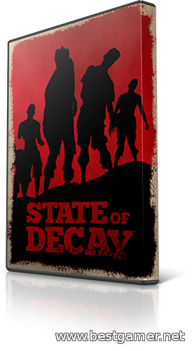 State of Decay + 2DLC( RePack) от T_ONG_BAK_J