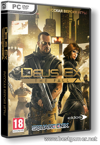 Deus Ex The Fall (Square Enix) (RUS&#124;MULTI6) [RePack] от Decepticon