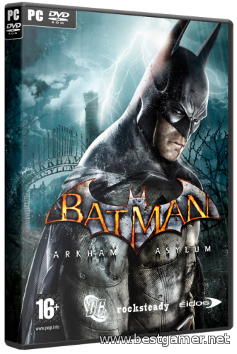 Batman: Arkham Asylum - Game of The Year Edition + 4 DLC(от anton)