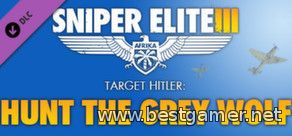 Sniper Elite 3 - Target Hitler: Hunt the Grey Wolf