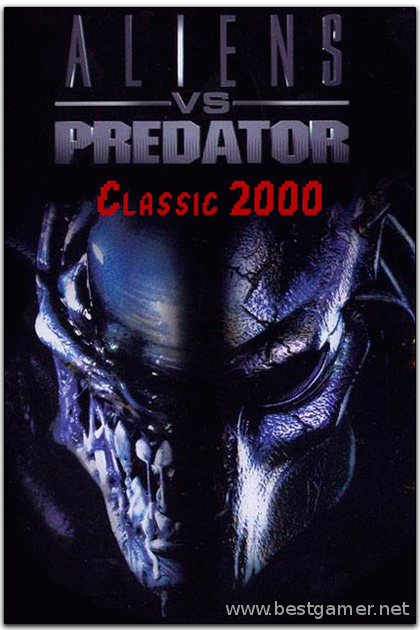 Aliens versus Predator Classic 2000  [DL&#124;Steam-Rip] от R.G. Игроманы