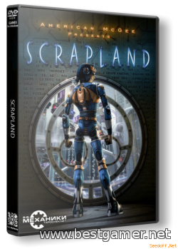 Scrapland [2004, RUS, ENG/RUS, ENG, Repack МЕХАНИКИ