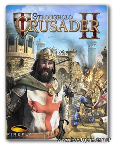 Stronghold Crusader 2 &#124; RePack от XLASER