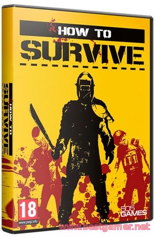 How To Survive: Third Person Standalone (505 Games) (RUS|ENG) [RePack] от SEYTER