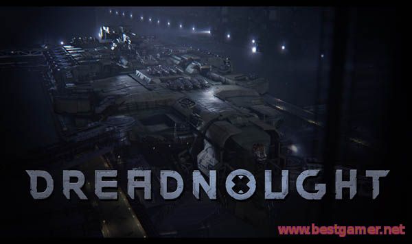 Авторский анонс игры Dreadnought - космос твоя стихия?