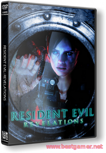 Resident Evil: Revelations (2013) Complete Edition - RePack от R.G.BestGamer