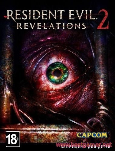 Resident Evil: Revelations 2 - Episode 1-4: Metamorphosis (Capcom) (RUS/ENG/Multi11) [L]