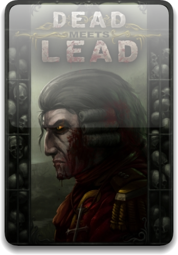 Dead Meets Lead [v.1.0.2.0] [L] [RUS] [ENG] (2011)+адон