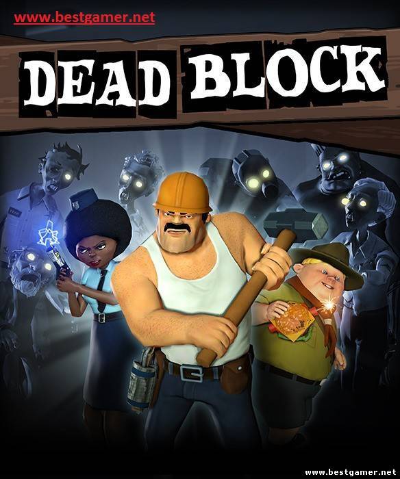 Dead Block (2011/Eng) PC RePack by R.G. UniGamers