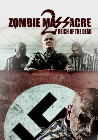 Резня Зомби 2: Рейх Мёртвых / Zombie Massacre 2: Reich of the Dead (2015) DVDRip-AVC | L1