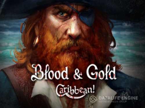 Blood & Gold: Caribbean! (2015) PC | Лицензия