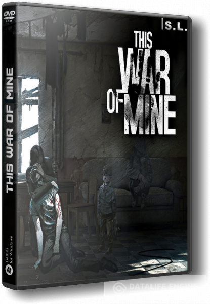 This War of Mine [v.2.0] (2014) PC | RePack by SeregA-Lus