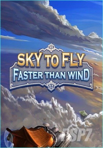 Sky To Fly: Faster Than Wind [v.1.0] (2016) PC | Steam-Rip от Let'sPlay