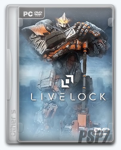 Livelock [Build 25031] (2016) PC | RePack от FitGirl