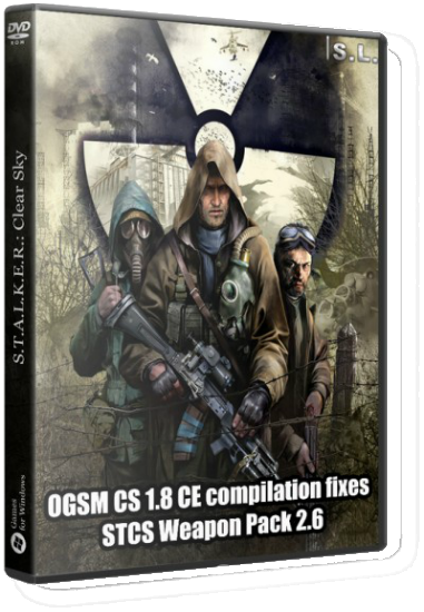 S.T.A.L.K.E.R.: Clear Sky - OGSM CS 1.8 CE compilation fixes + STCS Weapon Pack 2.6  [Repack] От SeregA Lus