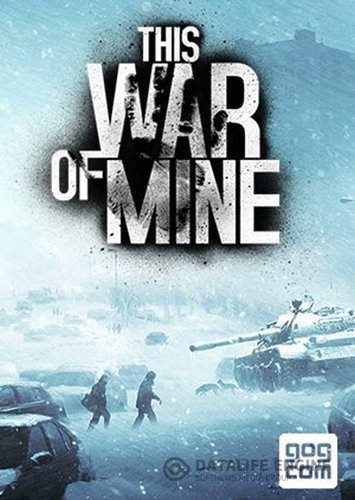 This War of Mine + The Little Ones DLC (v3.0.2) (Rus / Eng | Multi11) [L]