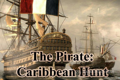 The Pirate: Caribbean Hunt (6.3) для OS Android 2.3.3